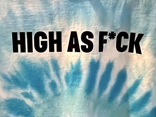 HIGH AS F*CK Tie Dyed T-Shirt, Men's Large - Image 3